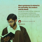Man's greatness is related to his mentality, his conduct and his deeds