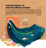Fatimah Zahra(`a) was no ordinary woman